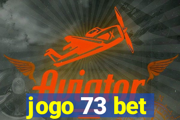 jogo 73 bet